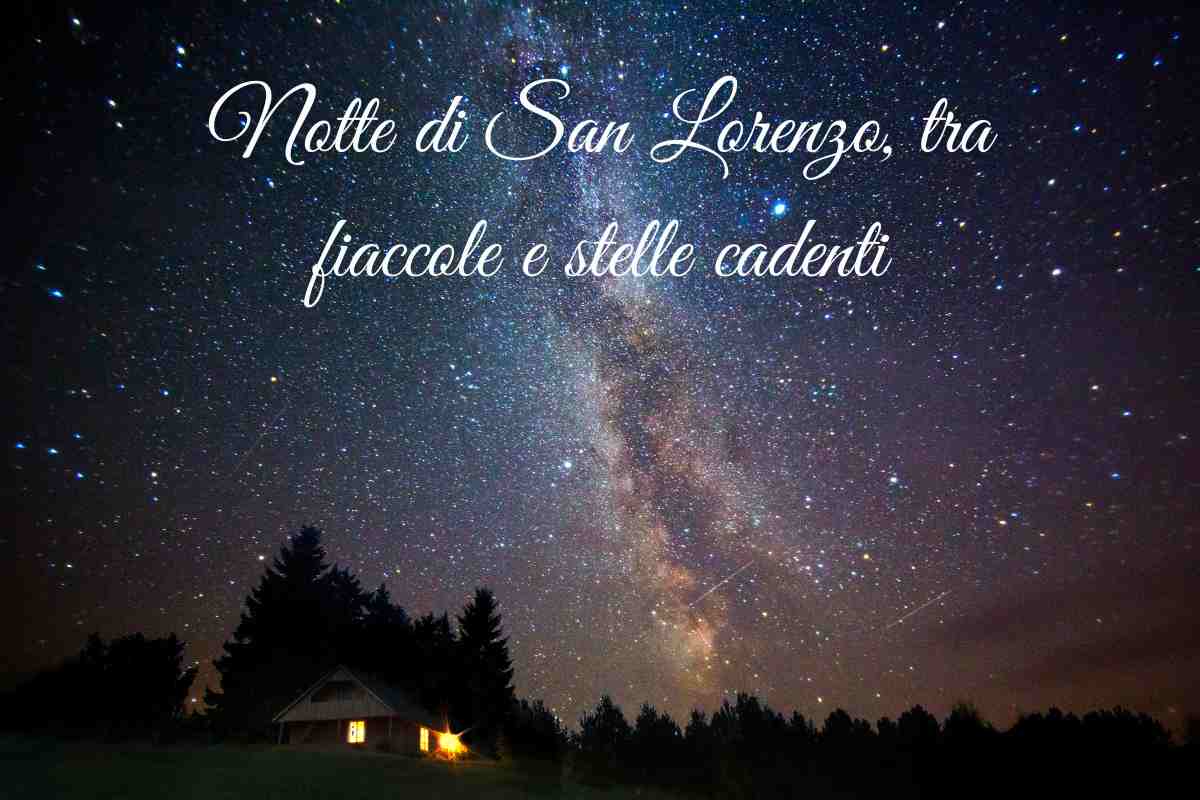 Notte di San Lorenzo, tra fiaccole e stelle cadenti: dove si festeggia la ricorrenza e quale è il programma dell'evento estivo.